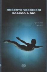 Scacco a Dio, romanzo di Roberto Vecchioni