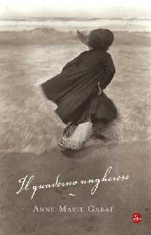 Il quaderno ungherese di Anne-Marie Garat