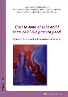 Così io sono ai suoi occhi come colei che procura pace. Sguardi femminili sul mondo e sul tempo