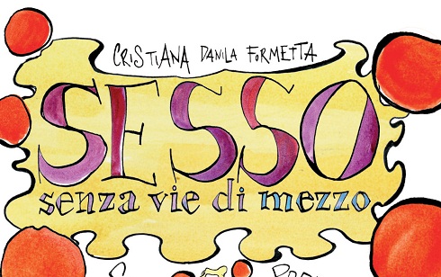 "Sesso senza vie di mezzo", il nuovo libro di Cristiana Danila Formetta