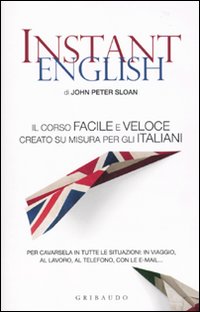 Instant English: impara l'inglese con John Peter Sloan