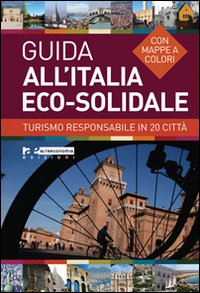 Le guide turistiche: Guida all'Italia eco-solidale