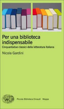 Nicola Gardini, Per una biblioteca indispensabile