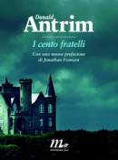 Presentazione de "I cento fratelli" di Donald Antrim