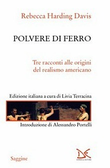 Polvere di ferro di Rebecca Harding Davis