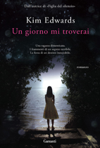 Presentazione di Un giorno mi troverai, di Kim Edwards 