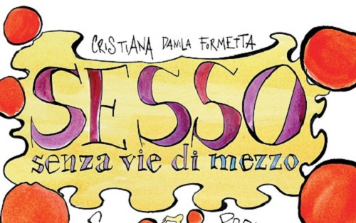 Sesso senza vie di mezzo, di Cristiana Danila Formetta