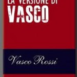 La versione di Vasco, Vasco Rossi