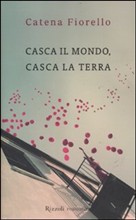 Presentazione di Casca il mondo, casca la terra, di Catena Fiorello