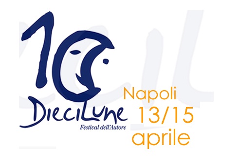 Dieci Lune, il Festival dell'autore dal 13 al 15 aprile 