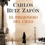 Il prigioniero del cielo, Carlos Ruiz Zafon