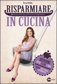 Recensione di Risparmiare in cucina, di Tessa Gelisio