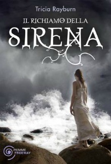 Tricia Rayburn - Il richiamo della sirena