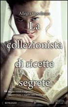 La collezionista di ricette segrete, Allegra Goodman