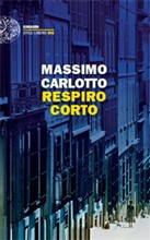 Presentazione di Respiro corto, di Massimo Carlotto