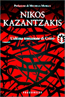 Nikos Kazantzakis - L'ultima tentazione di Cristo