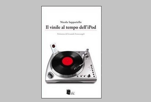 Presentazione de "Il vinile al tempo dell'iPod" di Nicola Iupparello