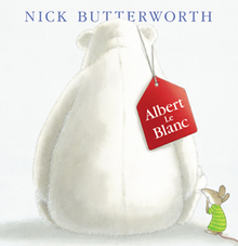 Albert le Blanc - Nick Butterworth