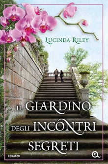 Lucinda Riley - Il giardino degli incontri segreti