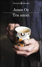 Presentazione di Tra amici, di Amos Oz