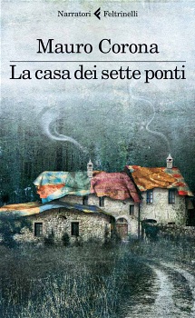 Recensione de La casa dei sette ponti, Mauro Corona