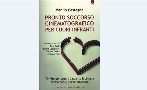 Manlio Castagna propone il "Pronto soccorso cinematografico per cuori infranti"