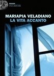 La vita accanto, Mariapia Veladiano