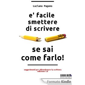 E' facile smettere di scrivere se sai come farlo, Luciano Pagano