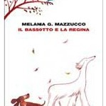 Il bassotto e la Regina, Melania G. Mazzucco