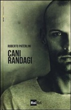 Presentazione di Cani randagi, di Roberto Paterlini