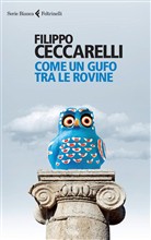 Presentazione di Come un gufo tra le rovine, Filippo Ceccarelli