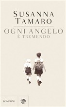 Presentazione di Ogni angelo è tremendo, Susanna Tamaro