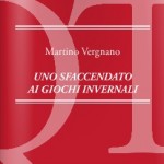 Uno sfaccendato ai Giochi Invernali, Martino Vergnano