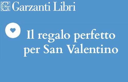 Libri da regalare a San Valentino: i consigli di Garzanti