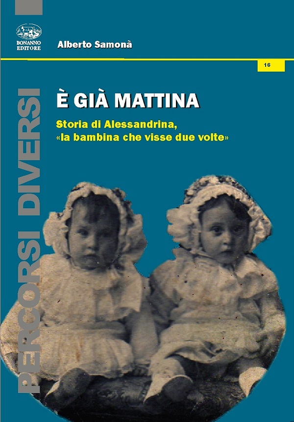 "E' già mattina" di Alberto Samonà: la storia di Alessandrina