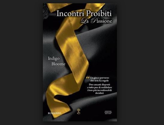 Recensione Incontri Proibiti-La passione, di Indigo Bloome