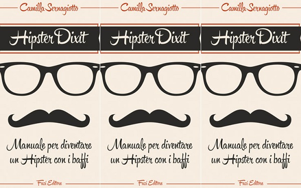 Recensione di "Hipster Dixit: Manuale per diventare un Hipster con i baffi", di Camilla Sernagiotto