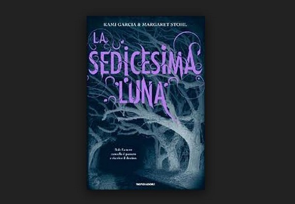 Recensione de "La sedicesima luna", di Kami Garcia e Margaret Stohl