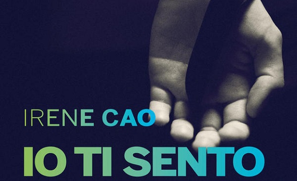 Io ti sento di Irene Cao, recensione