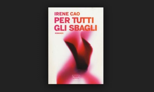 Per tutti gli sbagli di Irene Cao, recensione