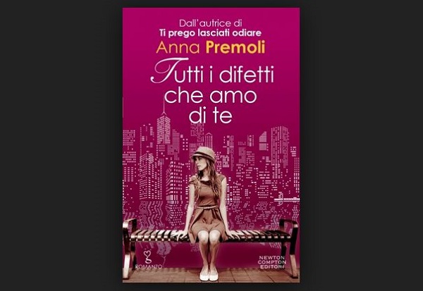 Tutti i difetti che amo di te di Anna Premoli, recensione