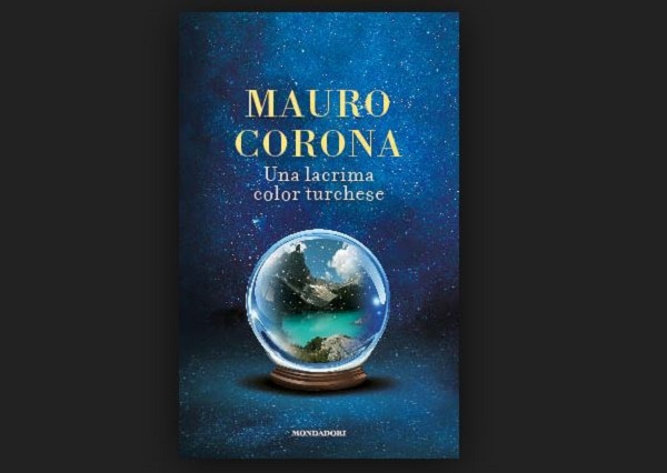 Una lacrima color turchese di Mauro Corona, recensione