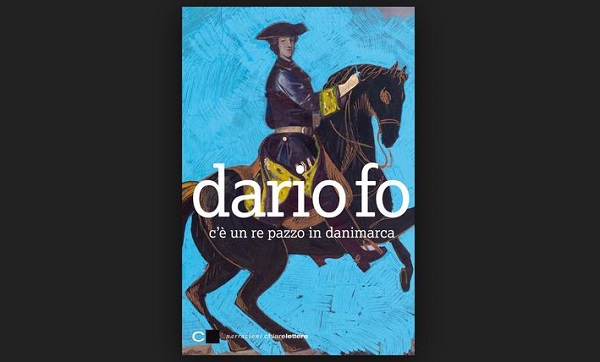 pazzo re danimarca dario fo recensione