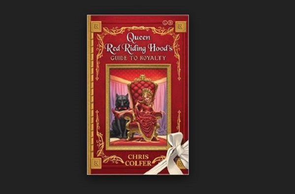 Queen Red Riding Hood's Guide to Royalty di Chris Colfer, recensione