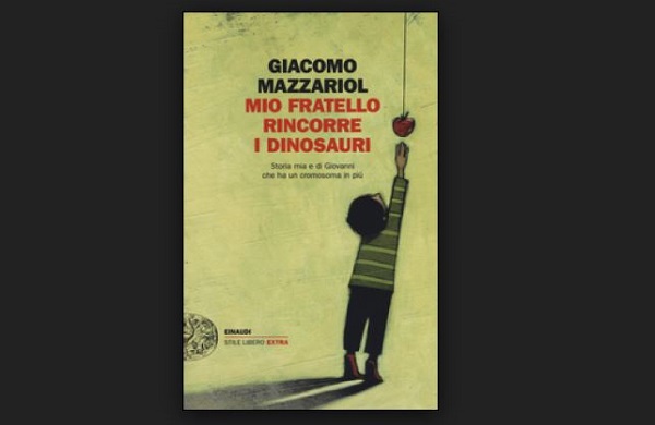 Mio fratello rincorre i dinosauri di Giacomo Mazzariol