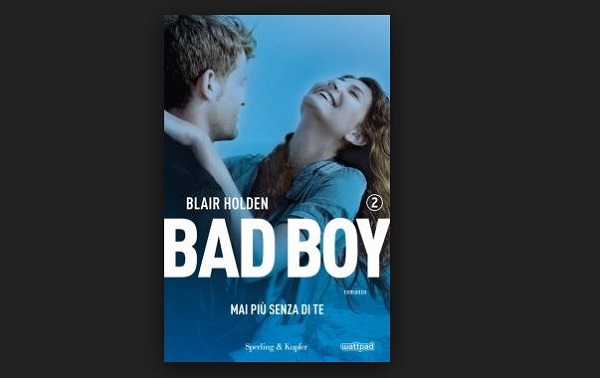 Bad Boy - Mai più senza di te di Blair Holden, recensione