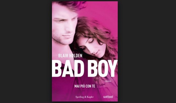 Bad Boy-Mai più con te di Blair Holden, recensione