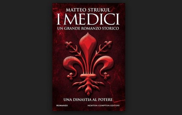 I Medici. Una dinastia al potere di Matteo Strukul, recensione