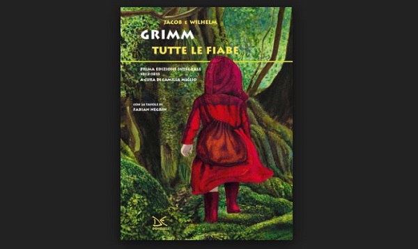 "Tutte le fiabe" di Jacob Grimm e Wilhelm Grimm