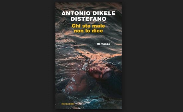 Chi sta male non lo dice di Antonio Dikele Distefano